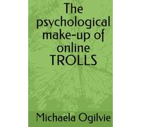 The psychological make-up of online TROLLS