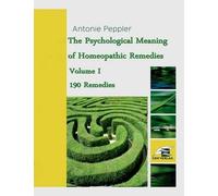 The Psychological Meaning Of Homeopathic Remedies