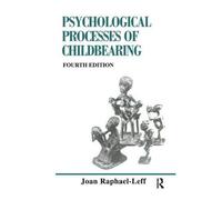 The Psychological Processes Of Childbearing