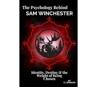 The Psychology Behind Sam Winchester: Identity, Destiny & the Weight of Being Chosen