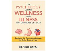 The Psychology Behind Wellness And Illness Why Do People Get Sick?