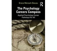 The Psychology Careers Compass Applied Psychology Career Pathways For All - Grace Mansah-Owusu - Routledge - ebook (ePub) - Livre