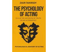 THE PSYCHOLOGY OF ACTING: The Anatomy of Emotions on Stage