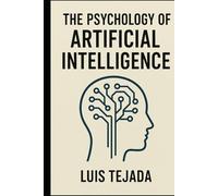 The Psychology of Artificial Intelligence