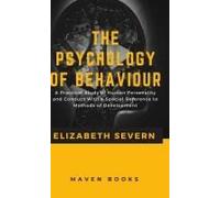 The Psychology Of Behaviour A Practical Study Of Human Personality And Conduct With A Special Reference To Methods Of Development