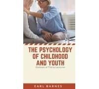 The Psychology Of Childhood And Youth Outlines Of Thirty Lectures