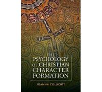 The Psychology Of Christian Character Formation