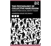 The Psychology of Collective Narcissism