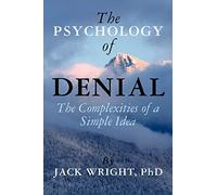 The Psychology of Denial: The Complexities of a Simple Idea