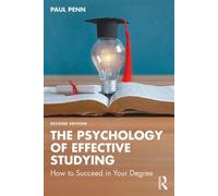 The Psychology of Effective Studying How to Succeed in Your Degree - Paul Penn - Routledge - ebook (ePub) - Livre
