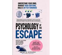 The Psychology of Escape: Understanding Excessive Daydreaming, Digital Distraction, and Mental Freedom: Practical Solutions for Reclaiming Your Attention in the Digital Age