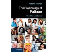 The Psychology of Fatigue: Work, Effort and Control - [Version Originale] Inconnu (Auteur)