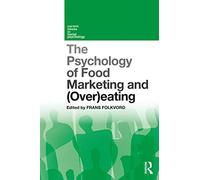 The Psychology Of Food Marketing And Overeating