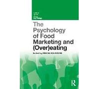 The Psychology Of Food Marketing And Overeating