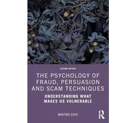 The Psychology of Fraud, Persuasion and Scam Techniques
