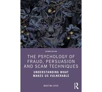 The Psychology of Fraud, Persuasion and Scam Techniques Understanding What Makes Us Vulnerable - Martina Dove - Routledge - ebook (ePub) - Livre