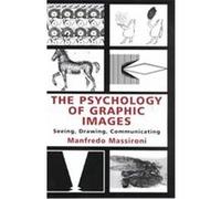 The Psychology of Graphic Images, Volume in the University of Alberta, Department of Psychology, distinguisheD Scholar Lecture Manfredo Massironi (Auteur)