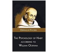 The Psychology Of Habit According To William Ockham