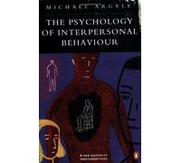 The Psychology of Interpersonal Behaviour by Michael Argyle NEUF