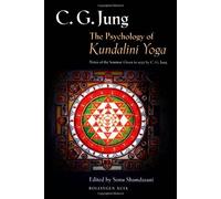 The Psychology of Kundalini Yoga: Notes of the Seminar Given in 1932 by C.G. Jun