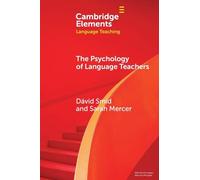 The Psychology of Language Teachers: Cognition, Affect, and Motivation