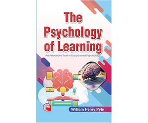 The Psychology of Learning : An Advanced Text in Educational Psychology