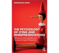 The Psychology of Lying and Misrepresentations by Gianfranco Denes Gianfranco Denes (Auteur)