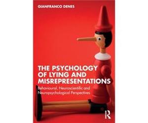 The Psychology of Lying and Misrepresentations by Gianfranco Denes Gianfranco Denes (Auteur)