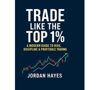 The Psychology of Markets: Timeless Trading Discipline Inspired by “Reminiscences of a Stock Operator” - Edwin Lefèvre. Modern Expanded Edition