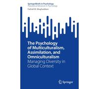 The Psychology Of Multiculturalism, Assimilation, And Omniculturalism