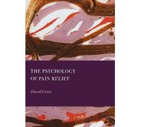 The Psychology of Pain Relief