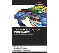 The Psychology of Persuasion