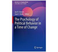 The Psychology Of Political Behavior In A Time Of Change