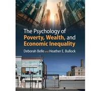 The Psychology of Poverty Wealth and Economic Inequality by Bullock & Heather E. University of California & Santa Cruz Bullock Heather E. University of California Santa Cruz (Auteur)
