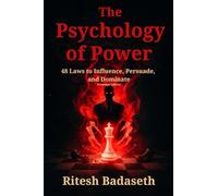 The Psychology of Power: 48 Laws to influence, Persuade, and Dominate(Premium Edition)