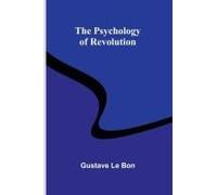 The Psychology Of Revolution