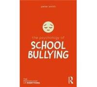 The Psychology of School Bullying by Smith & Peter K. Goldsmiths University of London & UK Smith, Peter K. (Goldsmiths University of London, UK) (Auteur)