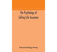 The Psychology Of Selling Life Insurance