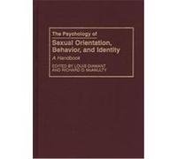 The Psychology of Sexual Orientation, Behavior, and Identity