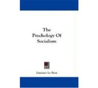 The Psychology of Socialism Bon, Gustave Le (Auteur)