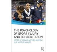The Psychology Of Sport Injury And Rehabilitation (Paperback) Monna Arvinen - Barrow, Natalie Walker (Auteur)