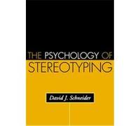 The Psychology Of Stereotyping, Distinguished Contributions in Psychology David J. Schneider (Auteur)