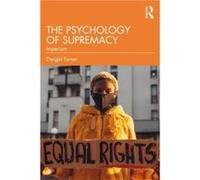 The Psychology of Supremacy by Turner & Dwight University of Brighton & UK Turner Dwight University of Brighton UK (Auteur)