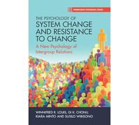 The Psychology of System Change and Resistance to Change: A New Psychology of Intergroup Relations