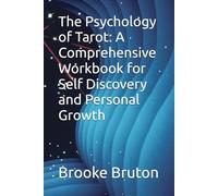 The Psychology of Tarot: A Comprehensive Workbook for Self Discovery and Personal Growth