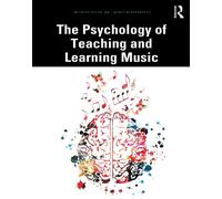 The Psychology Of Teaching And Learning Music