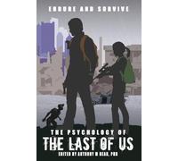 The Psychology of the Last of Us: Endure and Survive