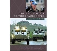 The Psychology of the Peacekeeper, Psychological Dimensions to War and Peace Series
