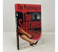 The Psychology Of The Sopranos Love, Death, Desire And Betrayal In America's Favorite Gangster Family