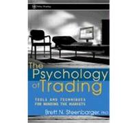 The Psychology of Trading: Tools and Techniques for Minding the Markets Steenbarger, Brett N. (Auteur)